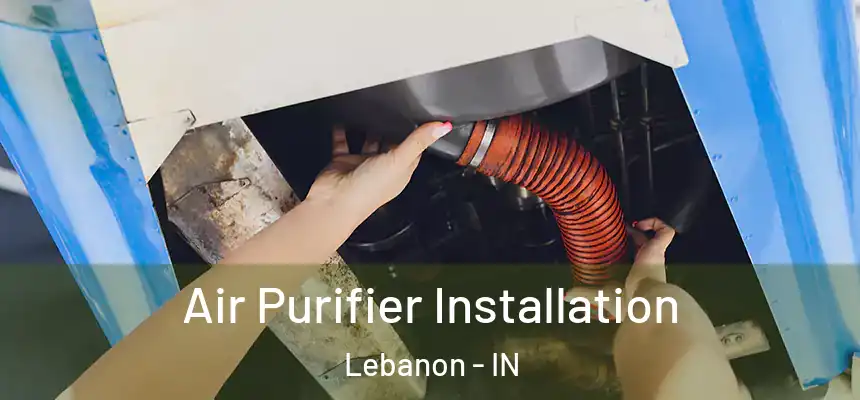  Air Purifier Installation Lebanon - IN
